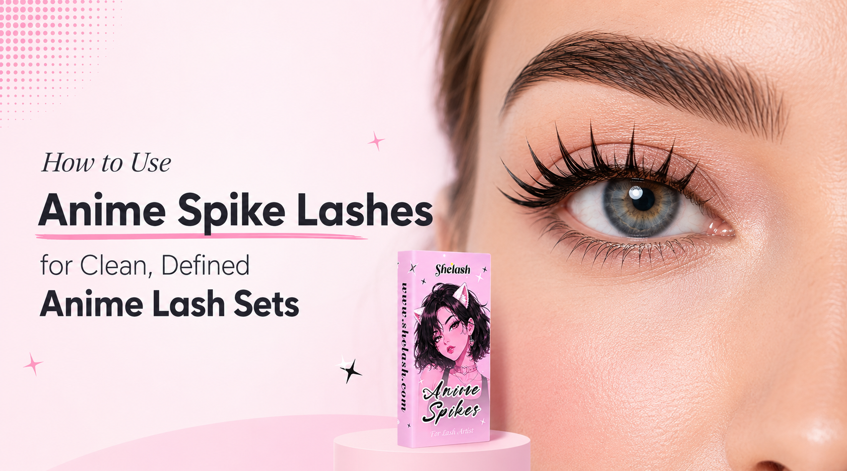 How to Use Anime Spike Lashes for Clean, Defined Anime Lash Sets