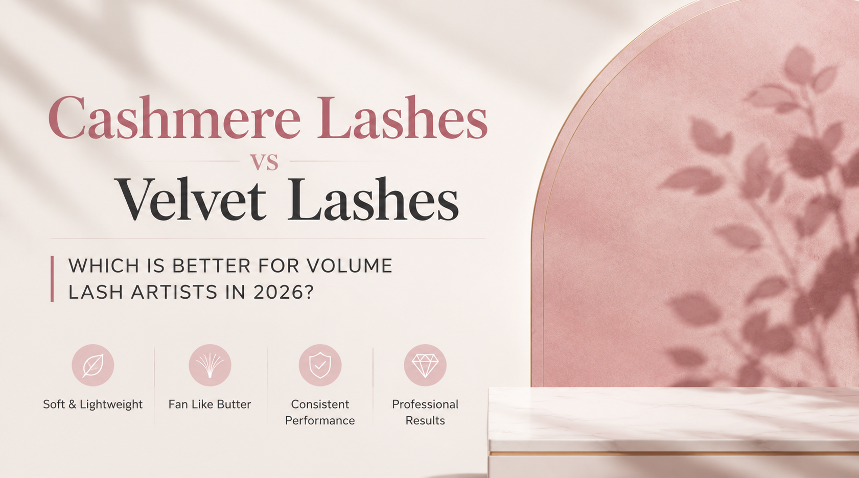 Cashmere Lashes vs Velvet Lashes: Which Is Better for Volume Lash Artists in 2026?